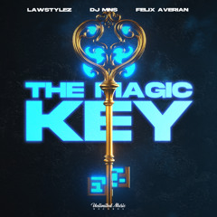 Lawstylez, DJ MNS & Felix Averian - The Magic Key