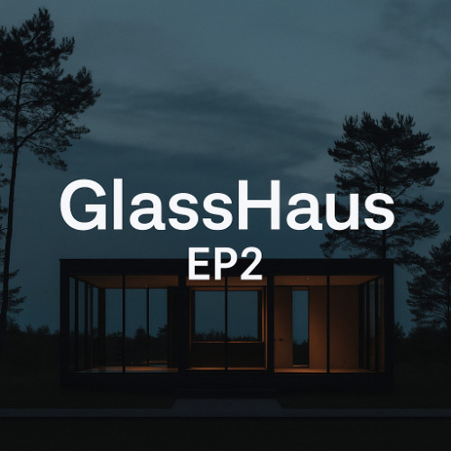 GlassHaus Sessions 2 | Deep Tech · Minimal | ez