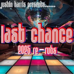 Justin Harris - Last Chance  (First Chance) For Love - 2025 maintenence Redo's