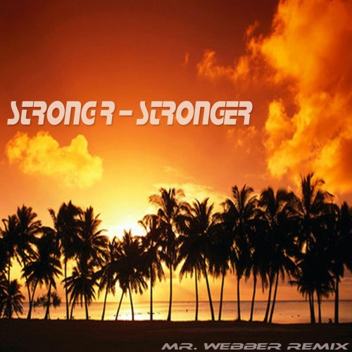 Strong R - Stronger (webber remix)