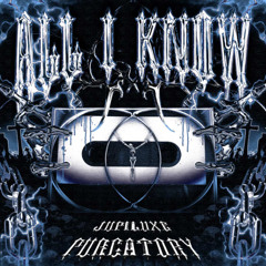 ALL I KNOW (FT. JUPILUXE)
