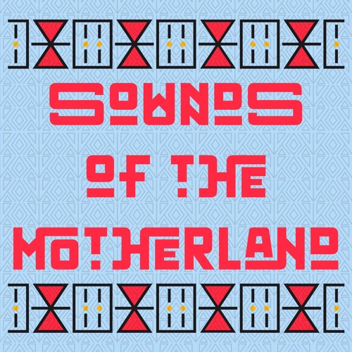 Sounds of the Motherland Vol 1