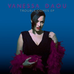 Trouble Comes (Vanessa Daou's Stripped-Down-And-Groove Mix)
