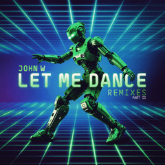 John W - Let Me Dance (HenriqMoraes Remix)