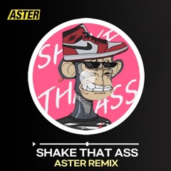 Fedde Le Grand -Shake That Ass(Aster Remix)