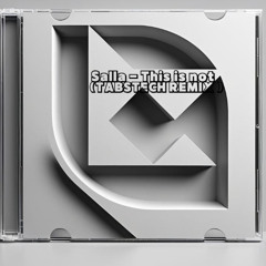 Salla - This Is Not (Tabstech Remix )