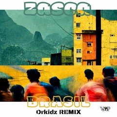 Zasca - Brazil (ORKIDZ Remix) [Camel VIP]