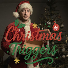 Christmas Triggers
