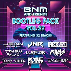 BNM & Friends 27 - Bootleg/Mashup/Edit Pack - 32 Tracks: Tech House, Electro House, Deep House