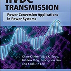 P.D.F.❤️DOWNLOAD⚡️ HVDC Transmission: Power Conversion Applications in Power Systems Complete Editio