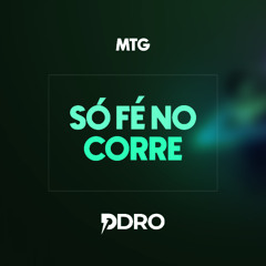 MTG - Só Fé no Corre