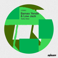Bamao Yendé & Low Jack - Taribo West (Out Now)