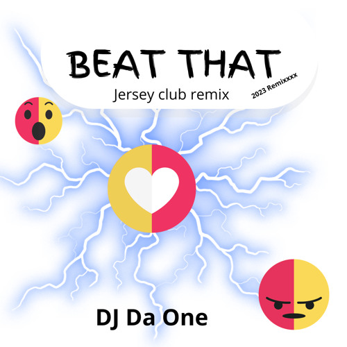 Stream Beat That 2023 Jersey club Remix Dj Da One by DJ DA ONE