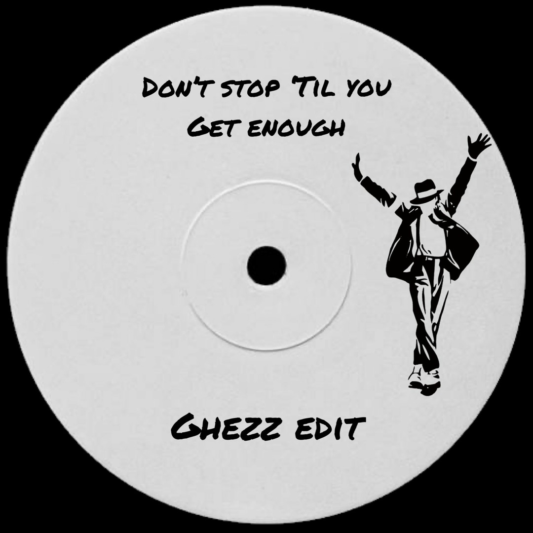 Stream Michael Jacksson - Don´t Stop ´Til You Get Enough (Ghezz