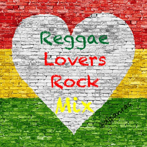 Stream Reggae Lovers Rock Mix By DJ Panras Vol. 8 (Valentines Day