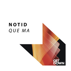 NOTID - Que Ma [OUT NOW]