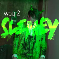 slime2exotic - way2slimey (prodbytox1c)
