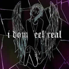 I dont feel real (prod. xenshel)