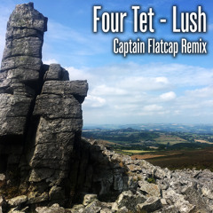 Four Tet - Lush (Captain Flatcap Remix)