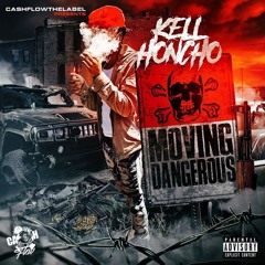 Kell Honcho - Moving Dangerous