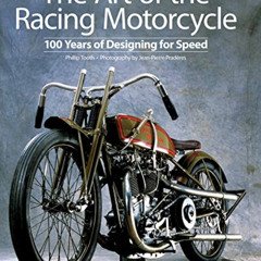 FREE EBOOK 🖍️ The Art of the Racing Motorcycle: 100 Years of Designing for Speed by