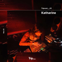 Tripcast 02 - Katharine - Nov 2025