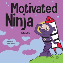 DOwnlOad Pdf Motivated Ninja: A Social, Emotional Learning Book for Kids About Motivation