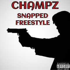 Champz - Snapped Freestyle