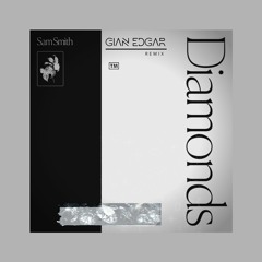 Sam Smith - Diamonds (GIAN EDGAR REMIX)