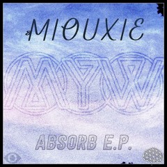Miouxie - Absorb