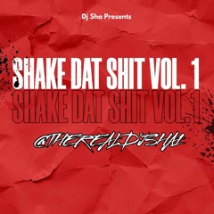 Shake Dat Shit Vol 1