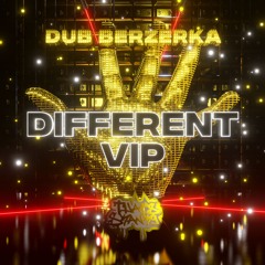 Dub Berzerka - Different VIP [Free Download]