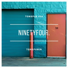 Tonspur #56 - Ninetyfour.