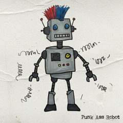 Punk Ass Robot