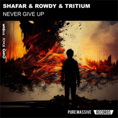 Shafar & Rowdy & Tritium - Never Give Up