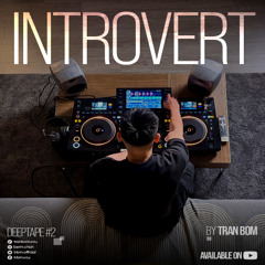 Deeptape #2 | INTROVERT by Tran Bom