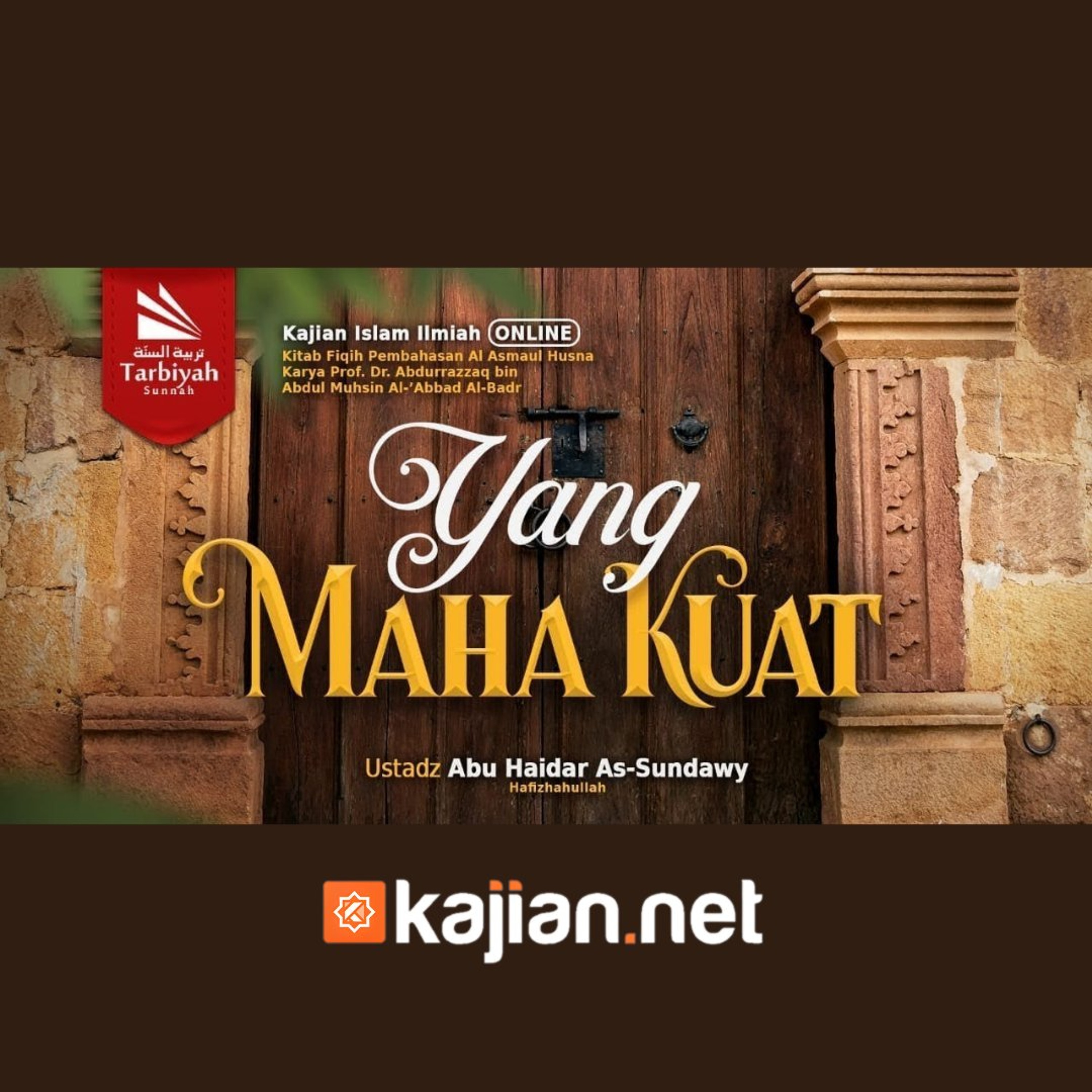 Yang Maha Kuat (Fiqih Asmaul Husna) #22 - Ustadz Abu Haidar As-Sundawy حفظه الله episode artwork