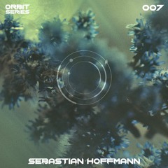 ORBIT Series #007 - Sebastian Hoffmann