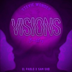 VISIONS - EL PABLO X SAM SHB BOOTLEG (FREE DOWNLOAD)