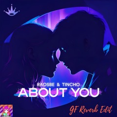 Raosbe & tincho - About You (GF Reverb Edit)