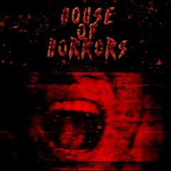 HOUSE OF HORRORS