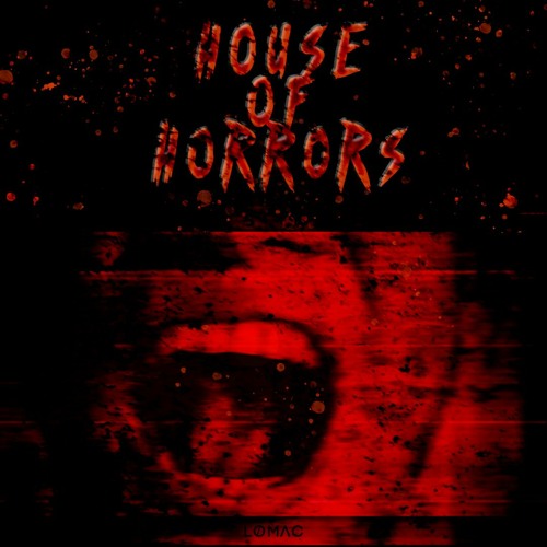 HOUSE OF HORRORS