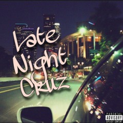 Late Night Cruz   Prod.("Misbehave")