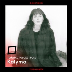 TEOCHAO PODCAST #053 - Kalyma