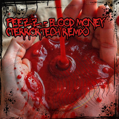 FEEZZ - Blood Money Schranz terrortech remix