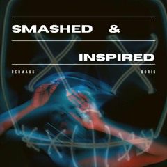 Smashed & Inspired