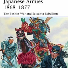 free EBOOK 🖍️ Japanese Armies 1868–1877: The Boshin War and Satsuma Rebellion (Men-a