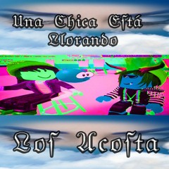 Los Acosta - Una Chica Esta Llorando (cover <3)