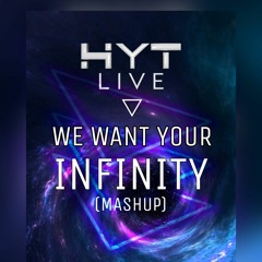HYT - We Want Your Infinity