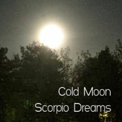Cold Moon - Scorpio Dreams